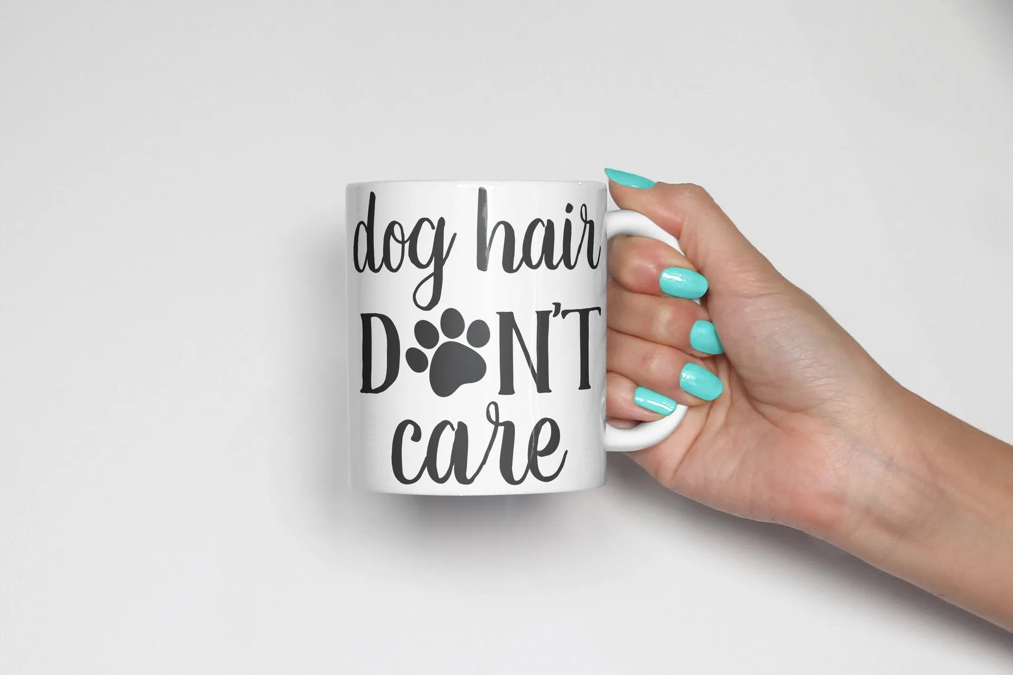 Dog Hair Don't Care Coffee Mug 11oz