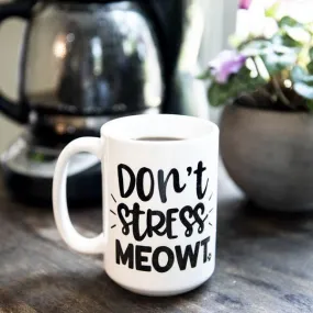 Don't Stress Meowt Coffee Mug