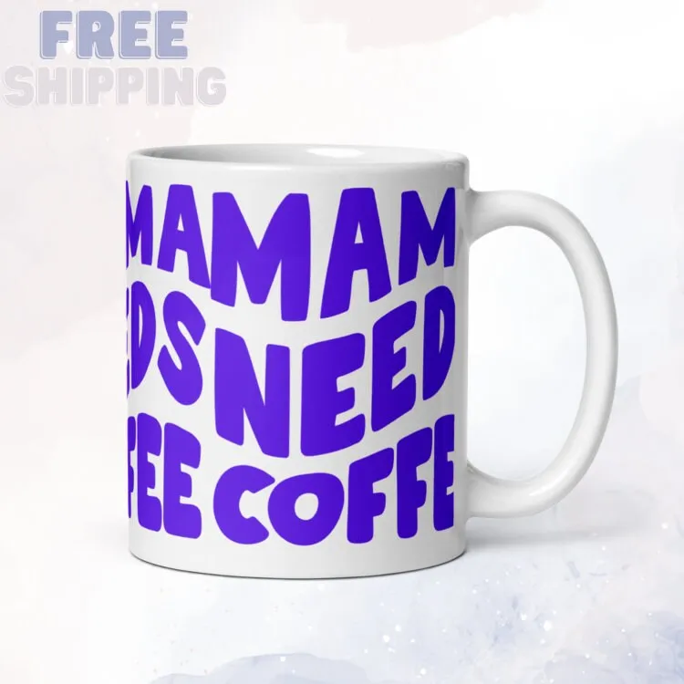 Mama Needs Coffee Mug in Purple Funky Lettering