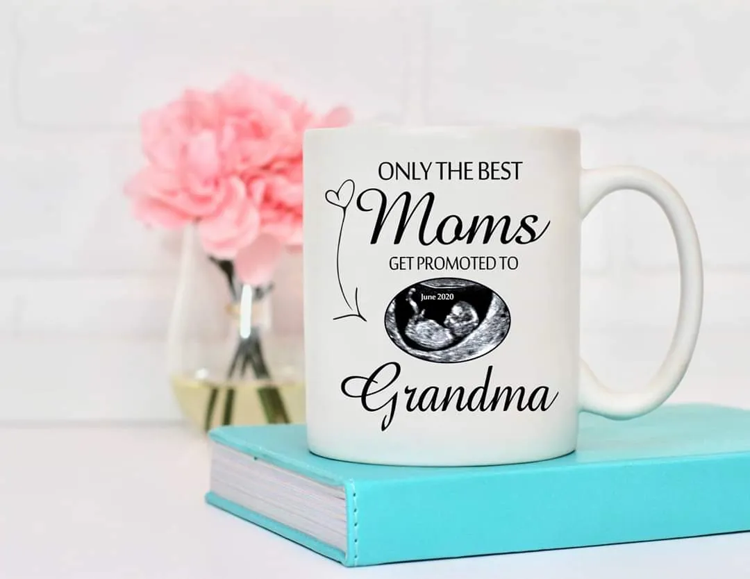 Only The Best Moms Get Promoted To Grandma Coffee Mug